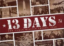 13 Days:Cuban misile crises! vyprodaná,k nesehnání